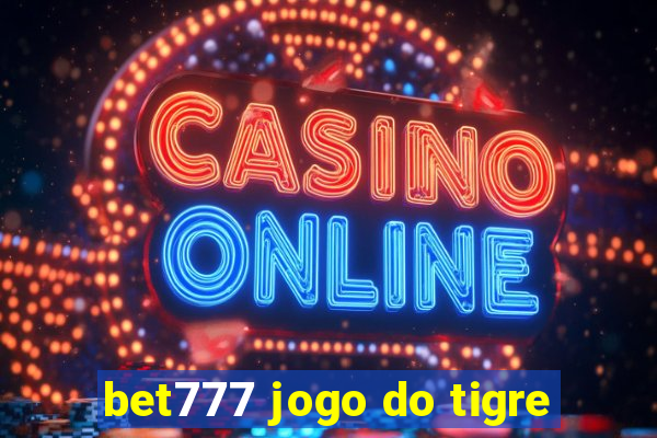 bet777 jogo do tigre